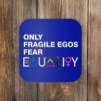 Only Fragile Egos Fear Equality Hu Rights Meaningful Gift Coaster thumb 0