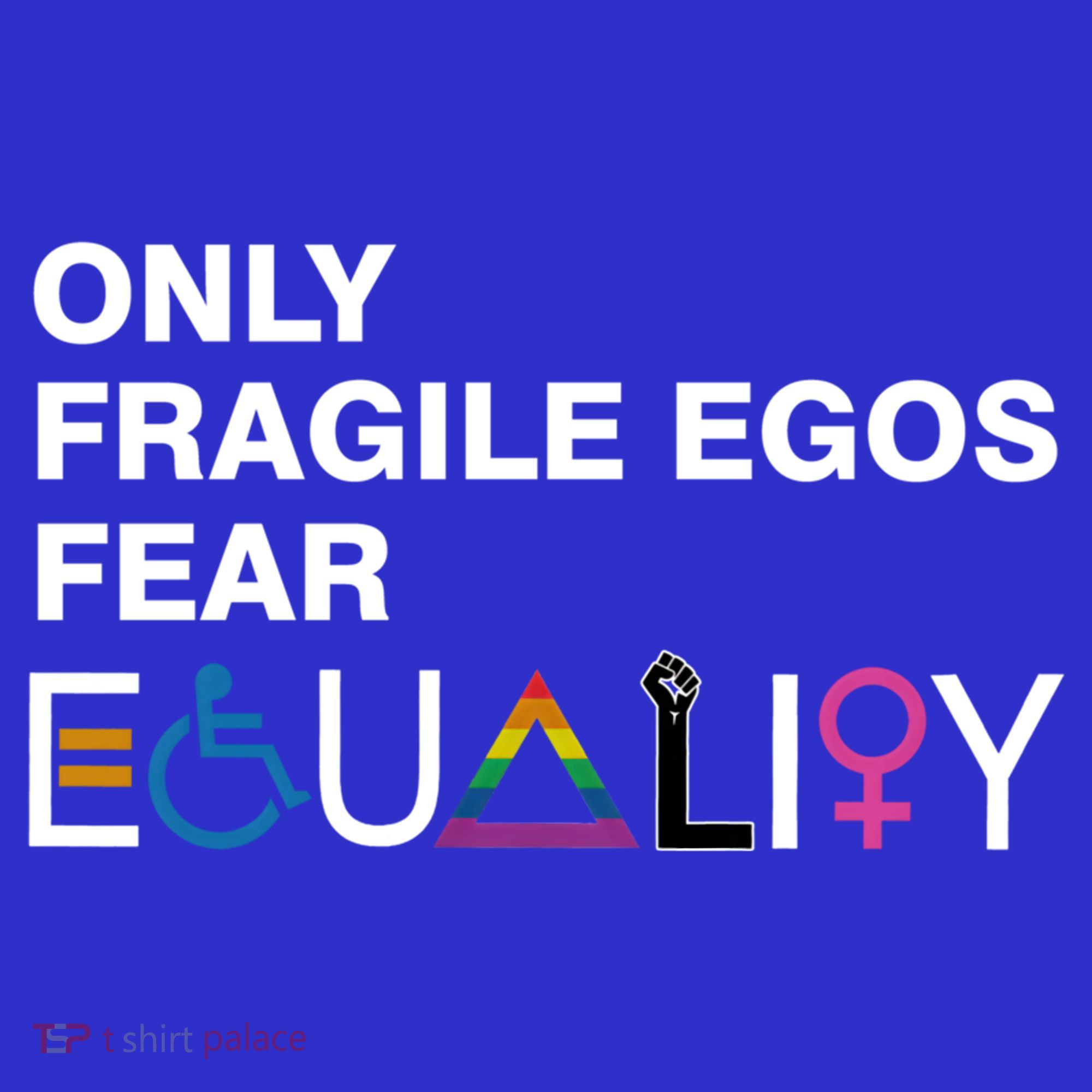Only Fragile Egos Fear Equality Hu Rights Meaningful Gift Women's Tank Top