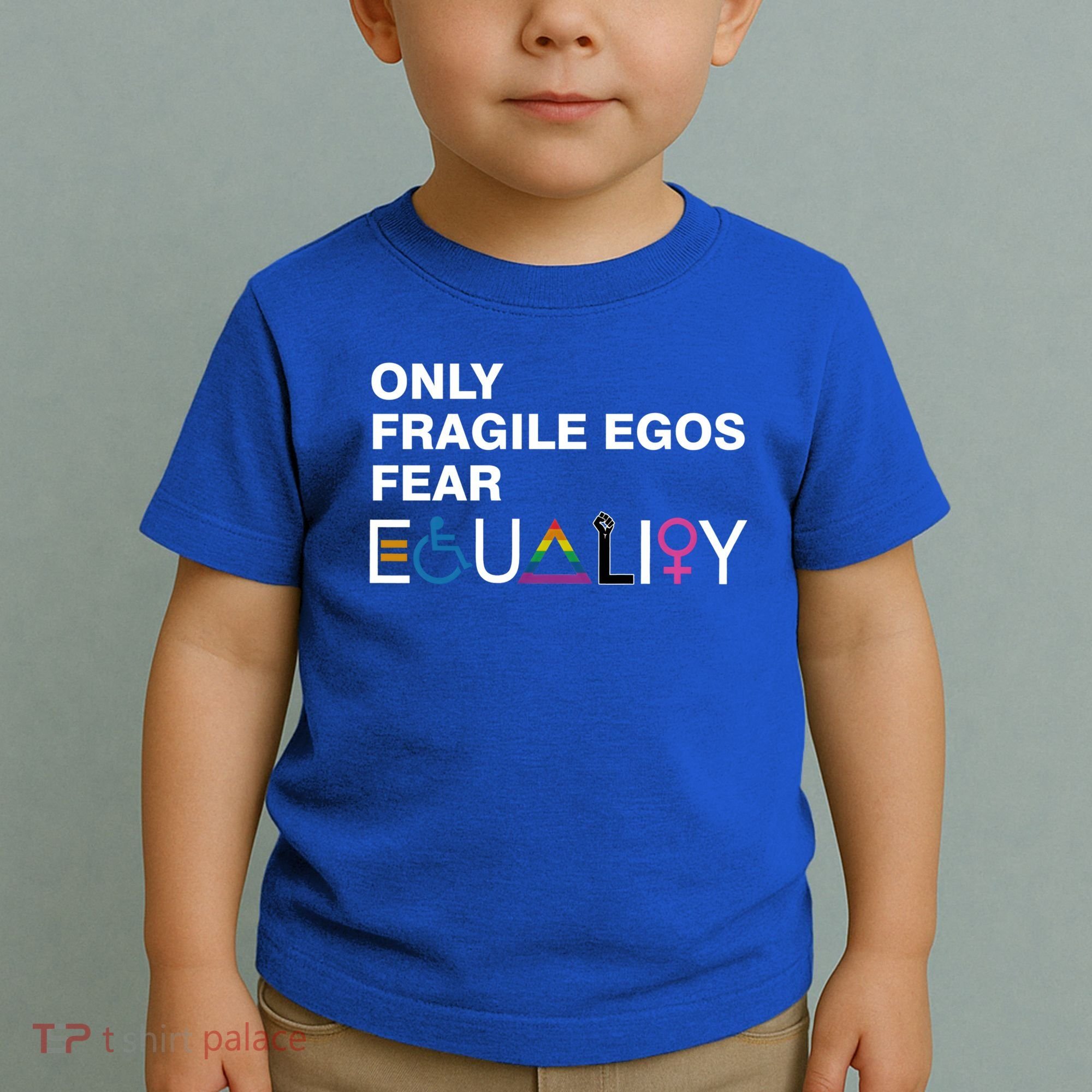 Only Fragile Egos Fear Equality Hu Rights Meaningful Gift Toddler T-Shirt