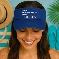 Only Fragile Egos Fear Equality Hu Rights Meaningful Gift Visor thumb 2
