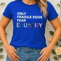 Only Fragile Egos Fear Equality Hu Rights Meaningful Gift Women's T-Shirt thumb 2