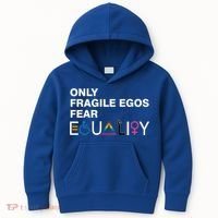 Only Fragile Egos Fear Equality Hu Rights Meaningful Gift Kids Hoodie thumb 0