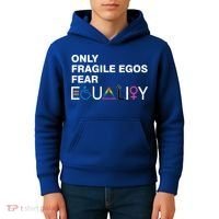 Only Fragile Egos Fear Equality Hu Rights Meaningful Gift Kids Hoodie thumb 4