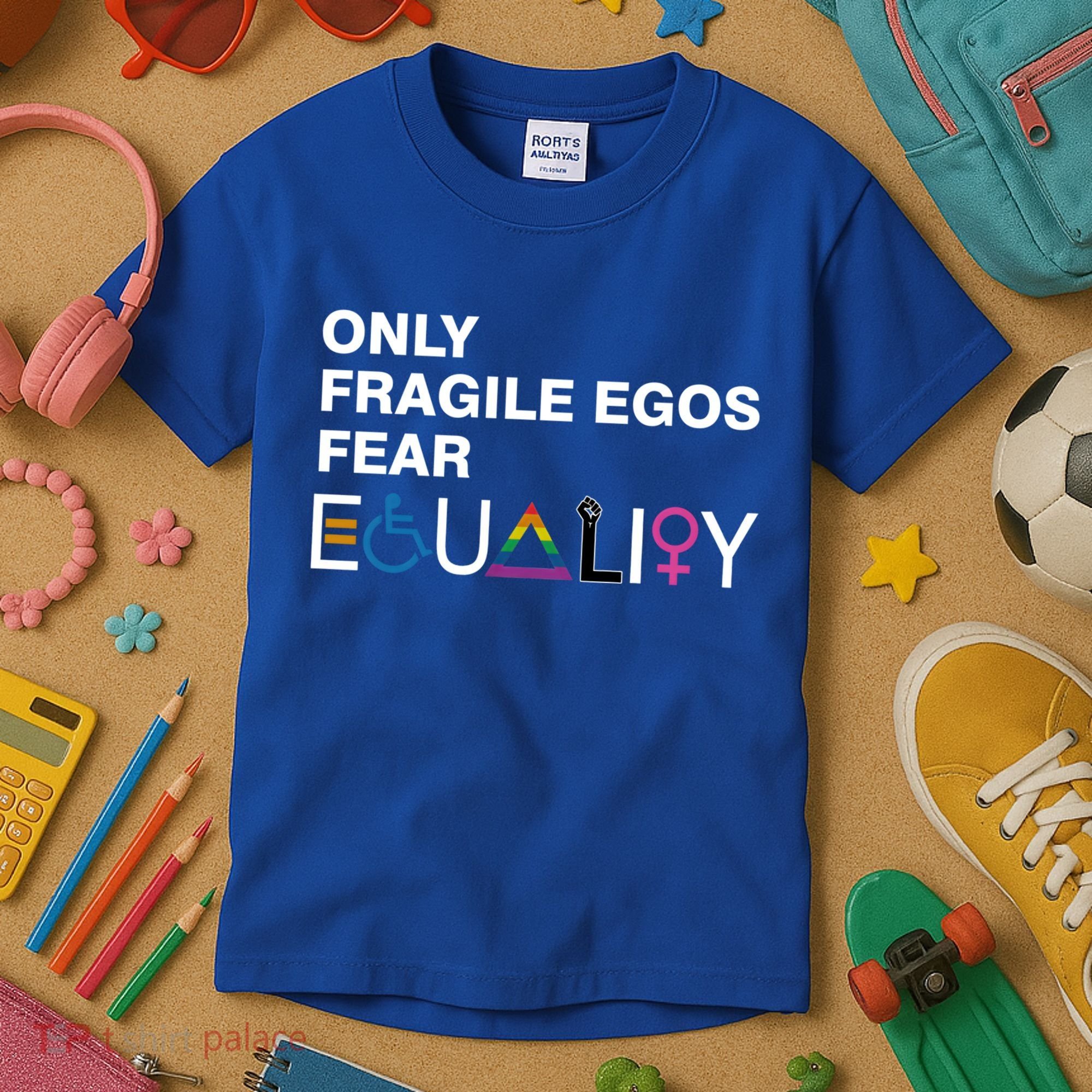 Only Fragile Egos Fear Equality Hu Rights Meaningful Gift Kids T-Shirt