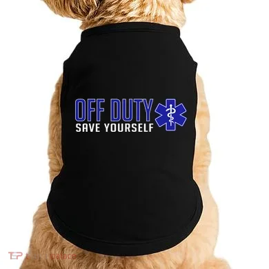 Off Duty Save Yourself EMT Doggie Tank