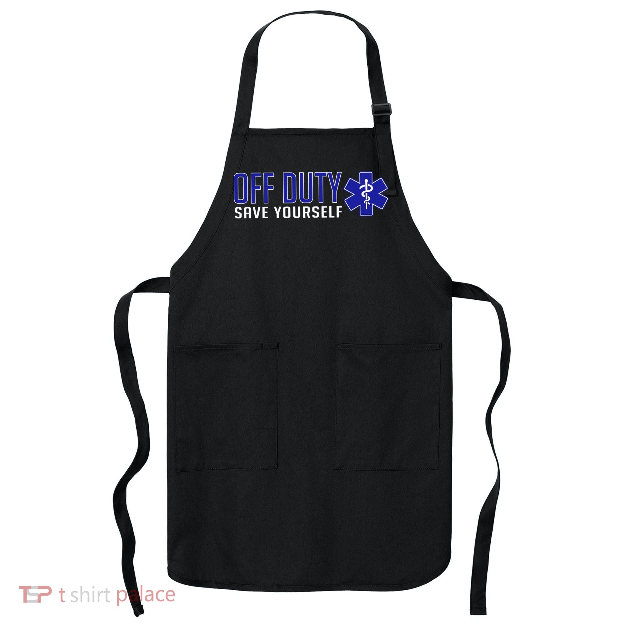 Off Duty Save Yourself EMT Apron