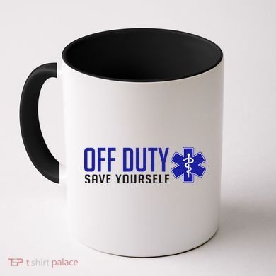 Off Duty Save Yourself EMT Coffee Mug
