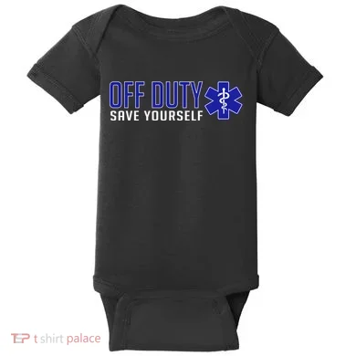 Off Duty Save Yourself EMT Baby Bodysuit
