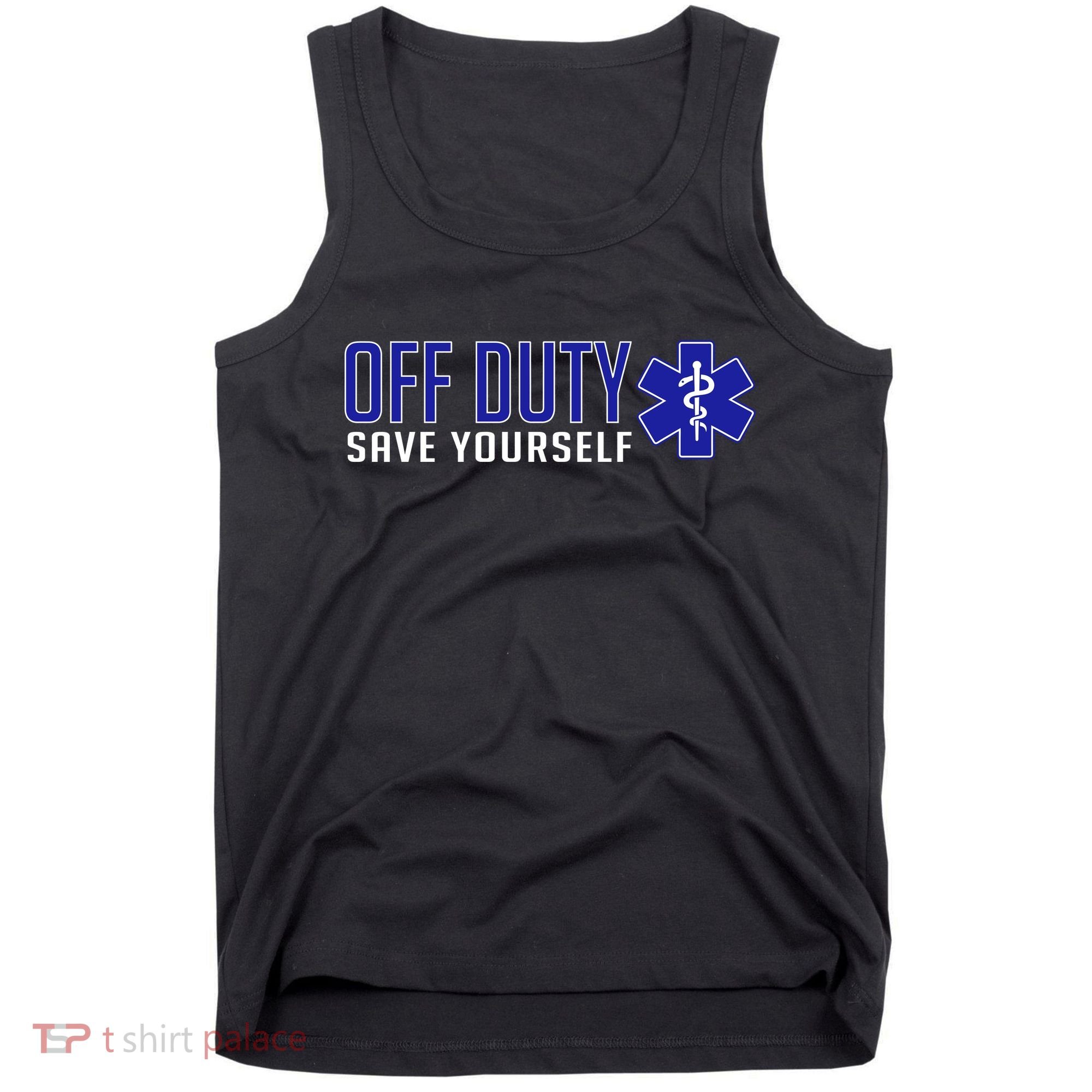 Off Duty Save Yourself EMT Tank Top