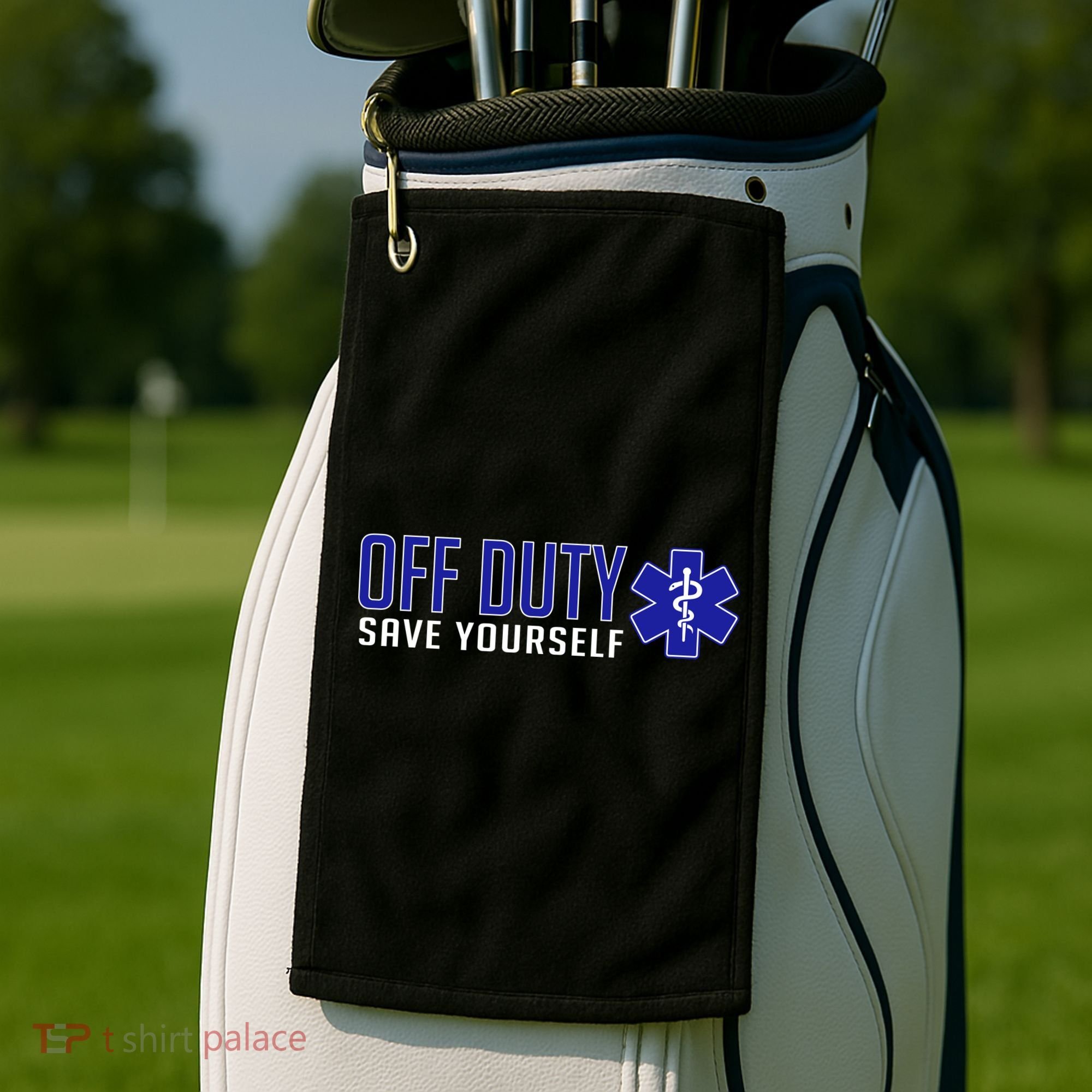 Off Duty Save Yourself EMT Golf Towel