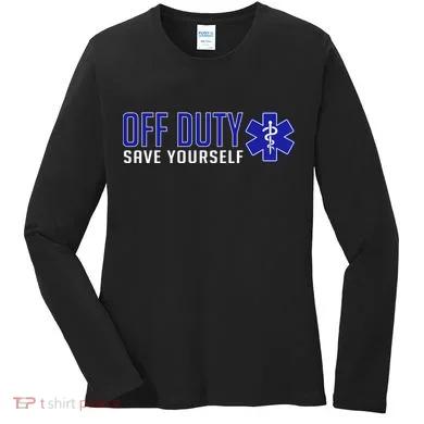 Off Duty Save Yourself EMT Women's Long Sleeve Shirt