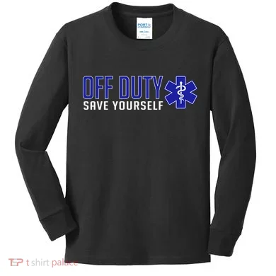 Off Duty Save Yourself EMT Kids Long Sleeve Shirt