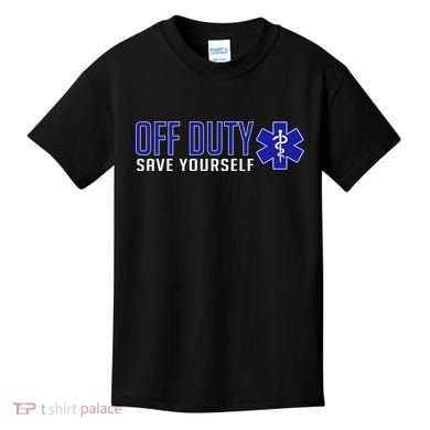 Off Duty Save Yourself EMT Kids T-Shirt