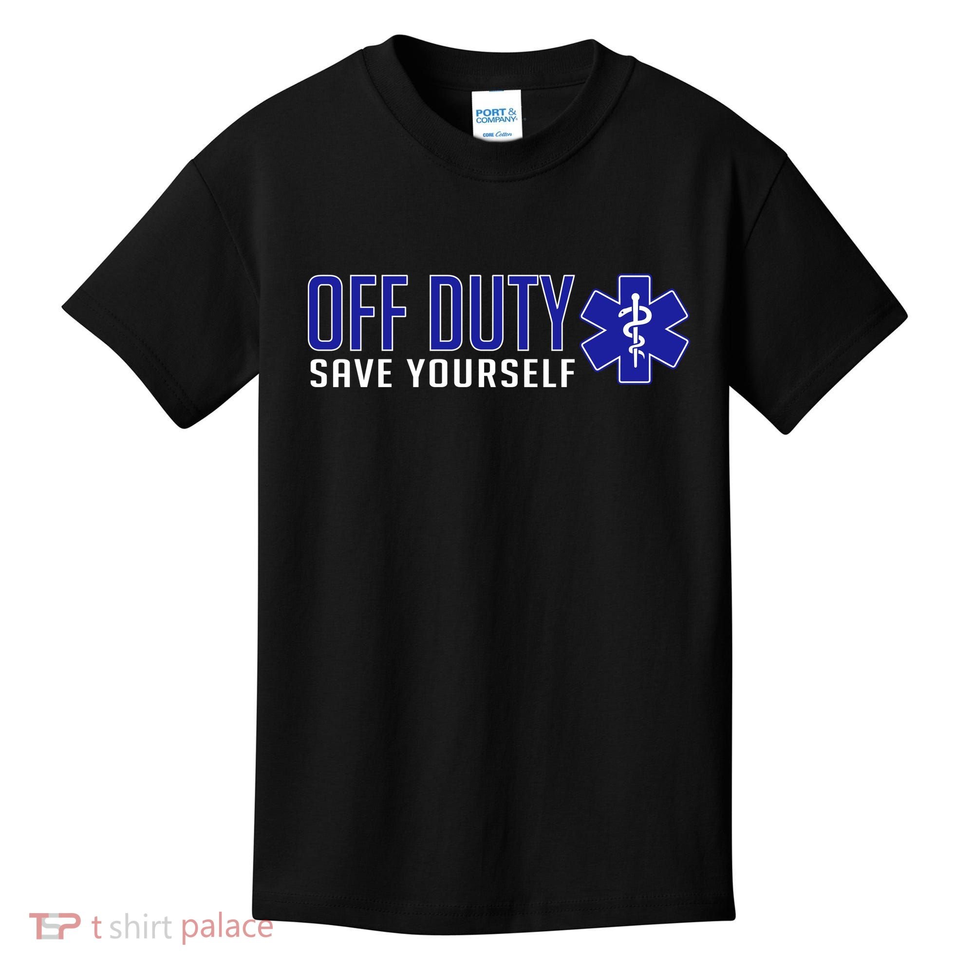 Off Duty Save Yourself EMT Kids T-Shirt