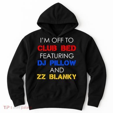 Off To Club Bed Featuring DJ Pillow and ZZ Blanky Hoodie