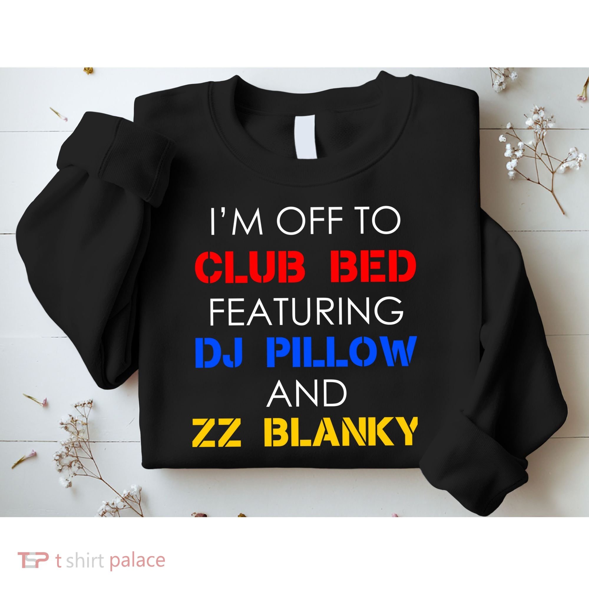 Off To Club Bed Featuring DJ Pillow and ZZ Blanky Sweatshirt
