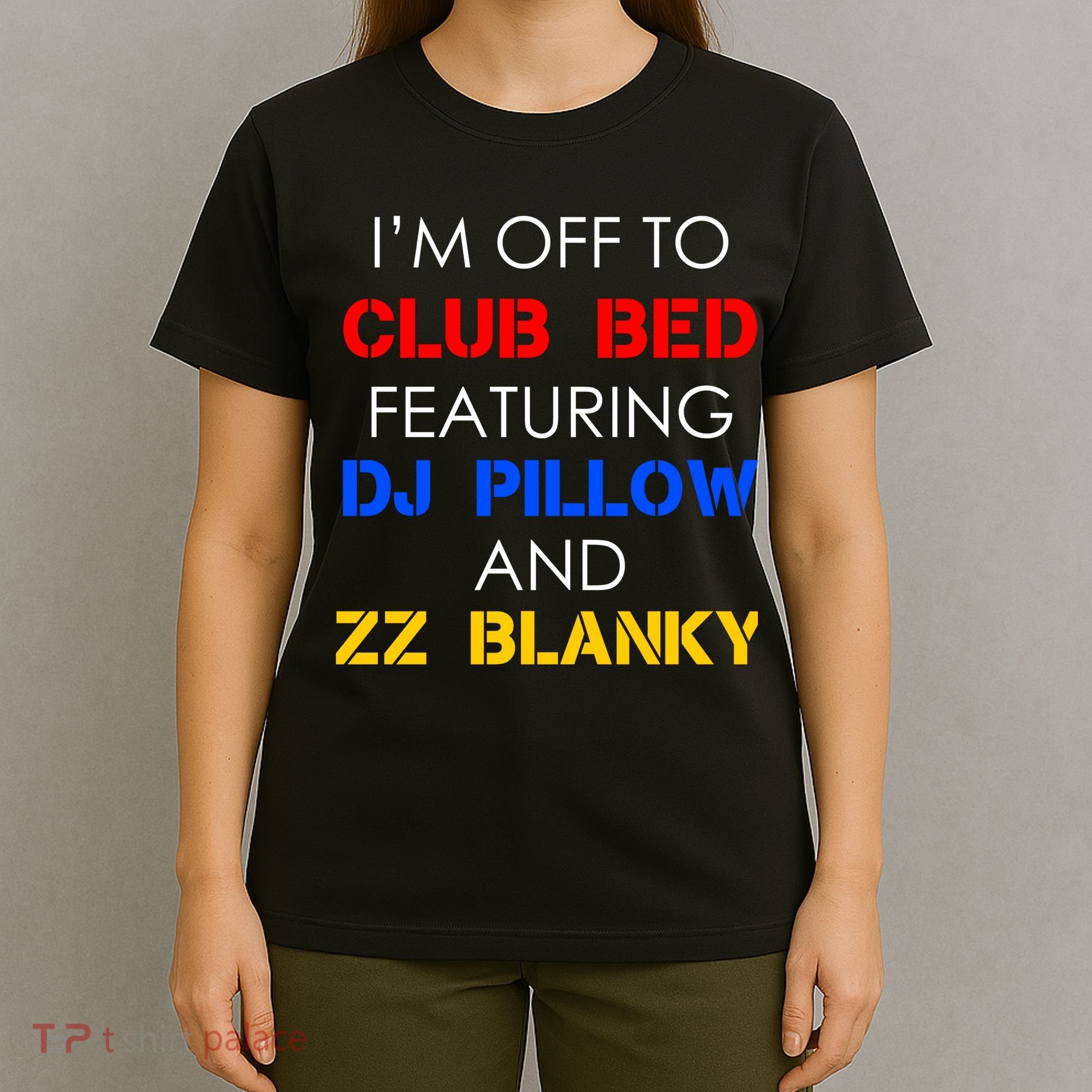 Off To Club Bed Featuring DJ Pillow and ZZ Blanky T-Shirt