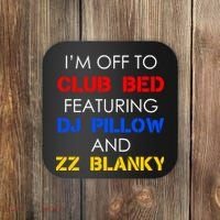 Off To Club Bed Featuring DJ Pillow and ZZ Blanky Coaster thumb 0