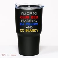 Off To Club Bed Featuring DJ Pillow and ZZ Blanky Tumbler thumb 0