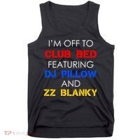 Off To Club Bed Featuring DJ Pillow and ZZ Blanky Tank Top thumb 0