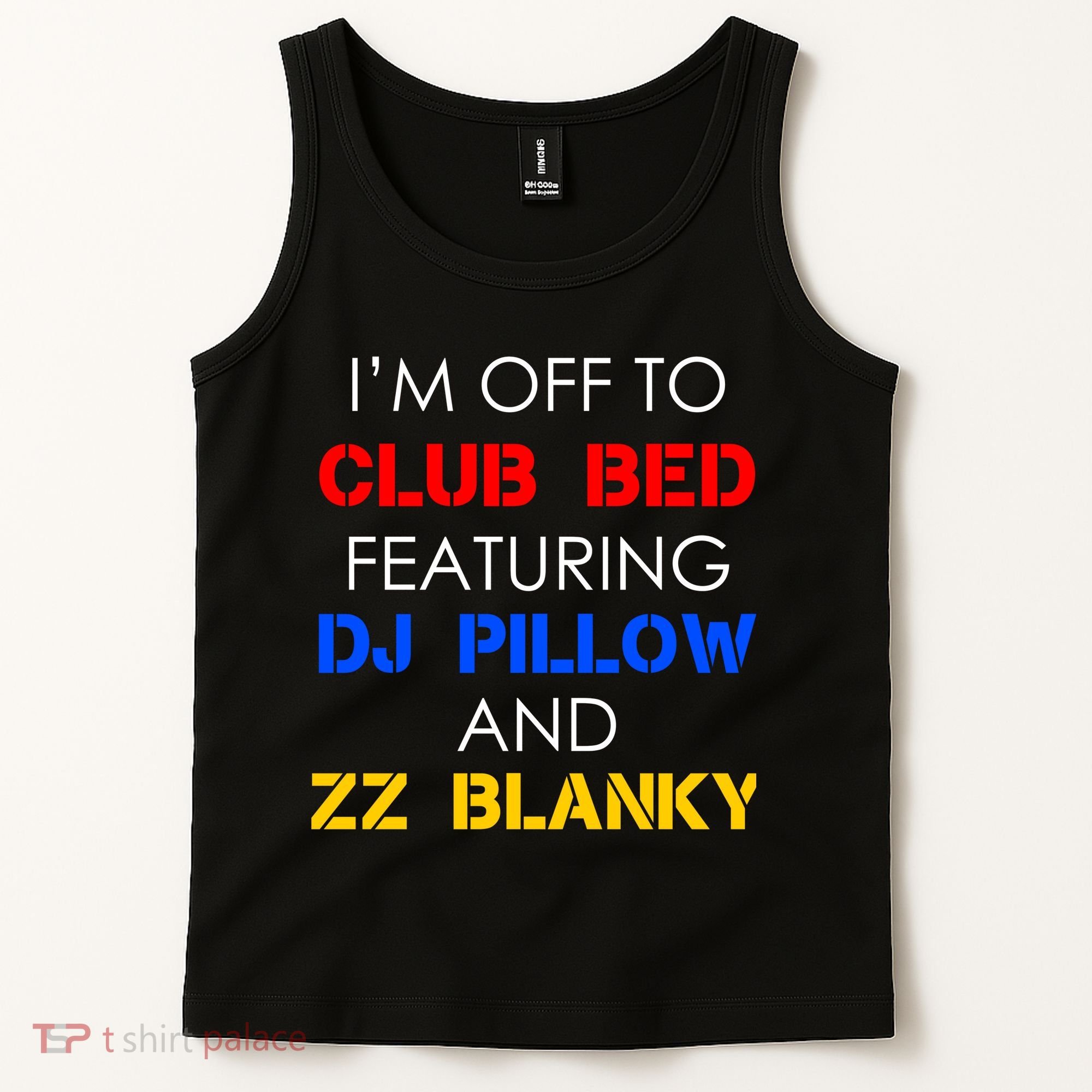 Off To Club Bed Featuring DJ Pillow and ZZ Blanky Tank Top