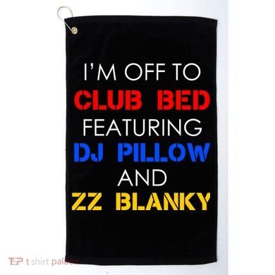Off To Club Bed Featuring DJ Pillow and ZZ Blanky Golf Towel