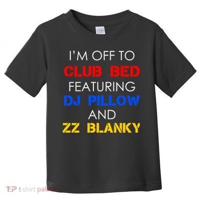 Off To Club Bed Featuring DJ Pillow and ZZ Blanky Toddler T-Shirt