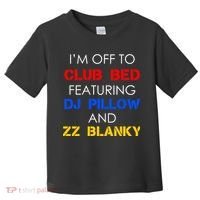 Off To Club Bed Featuring DJ Pillow and ZZ Blanky Toddler T-Shirt thumb 0