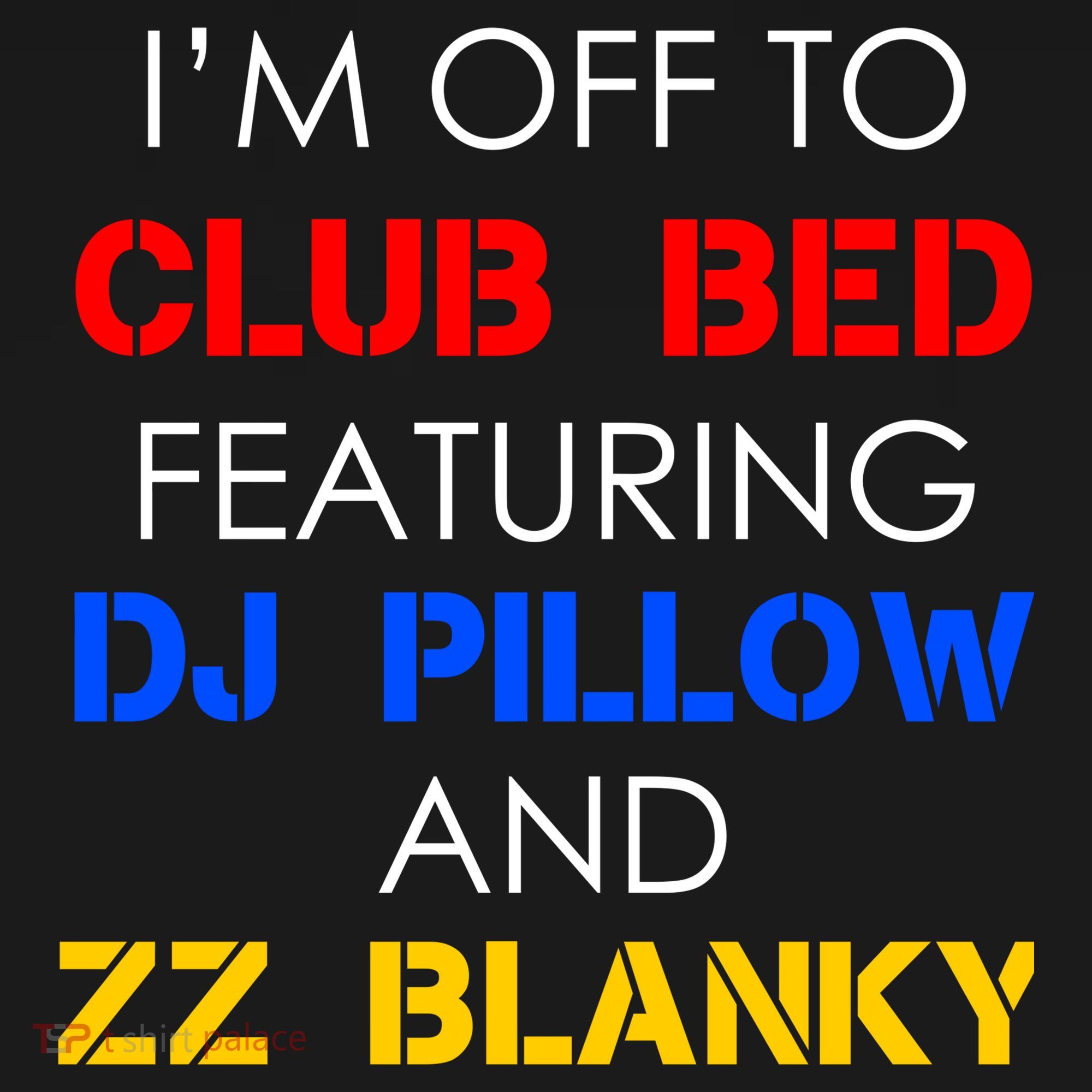 Off To Club Bed Featuring DJ Pillow and ZZ Blanky Women's T-Shirt