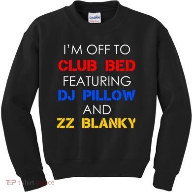 Off To Club Bed Featuring DJ Pillow and ZZ Blanky Kids Sweatshirt