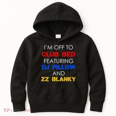 Off To Club Bed Featuring DJ Pillow and ZZ Blanky Kids Hoodie