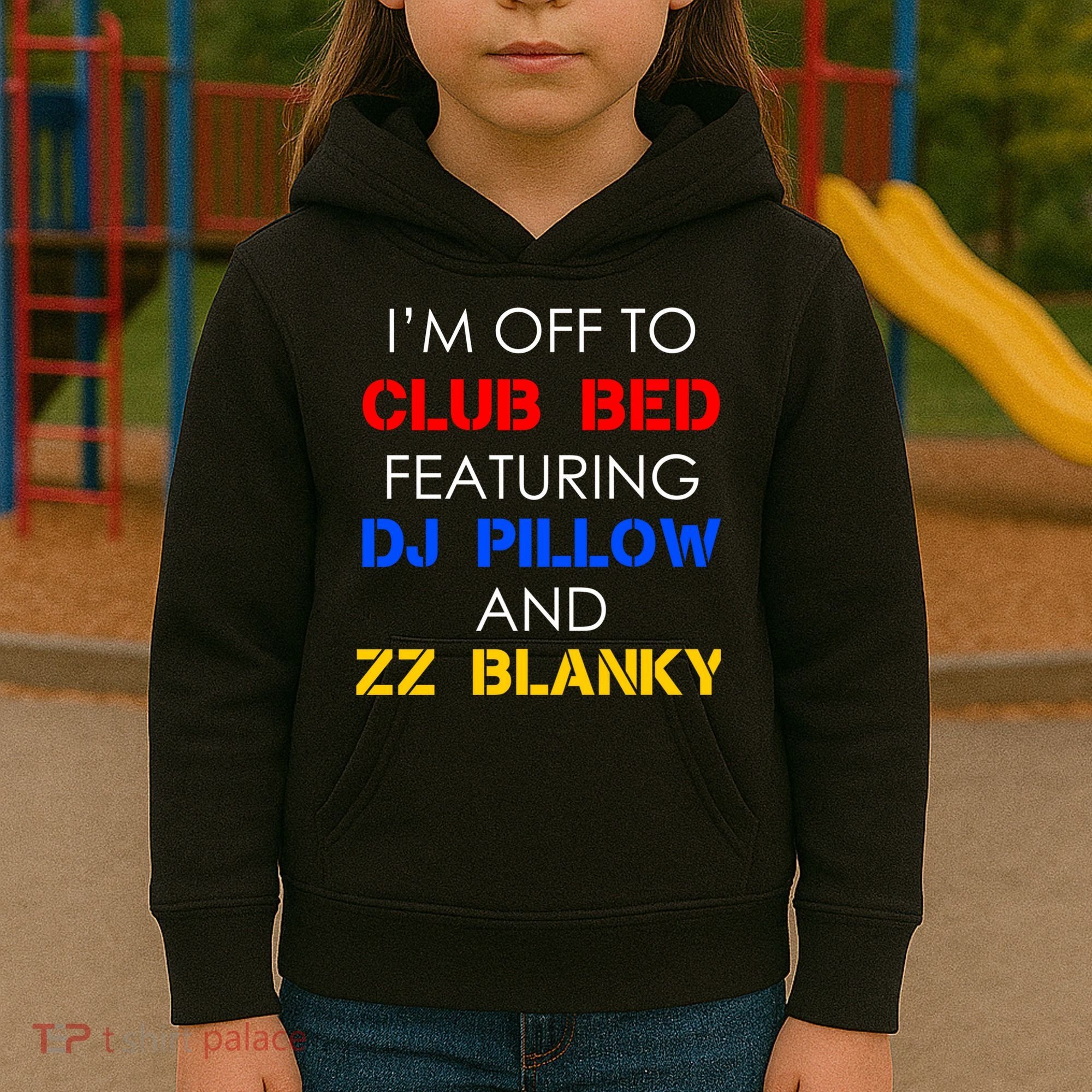Off To Club Bed Featuring DJ Pillow and ZZ Blanky Kids Hoodie