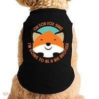 Oh For Fox Sake Going To Be The Big Brother TShir Cool Gift Doggie Tank thumb 0
