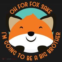 Oh For Fox Sake Going To Be The Big Brother TShir Cool Gift Doggie Tank thumb 4