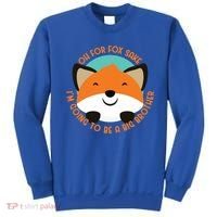 Oh For Fox Sake Going To Be The Big Brother TShir Cool Gift Sweatshirt thumb 0