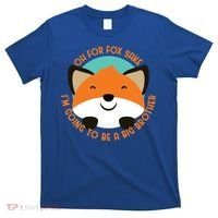 Oh For Fox Sake Going To Be The Big Brother TShir Cool Gift T-Shirt thumb 0