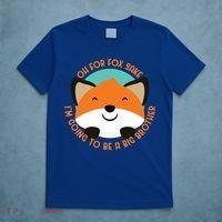 Oh For Fox Sake Going To Be The Big Brother TShir Cool Gift T-Shirt thumb 5