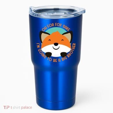 Oh For Fox Sake Going To Be The Big Brother TShir Cool Gift Tumbler