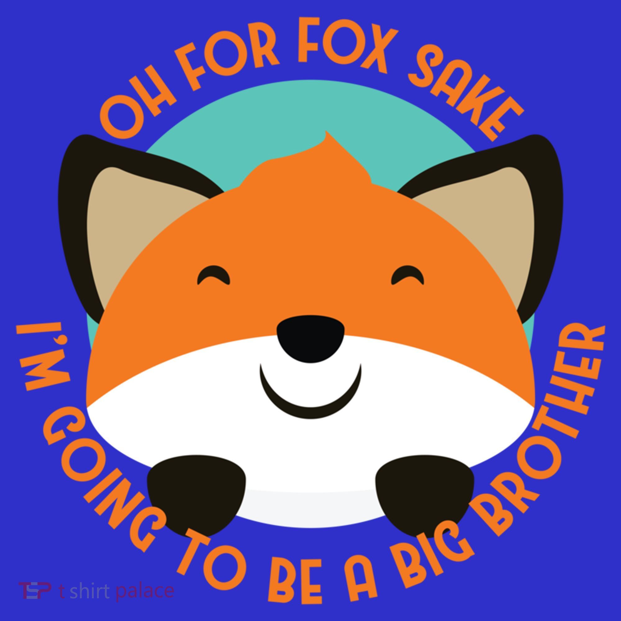 Oh For Fox Sake Going To Be The Big Brother TShir Cool Gift Visor