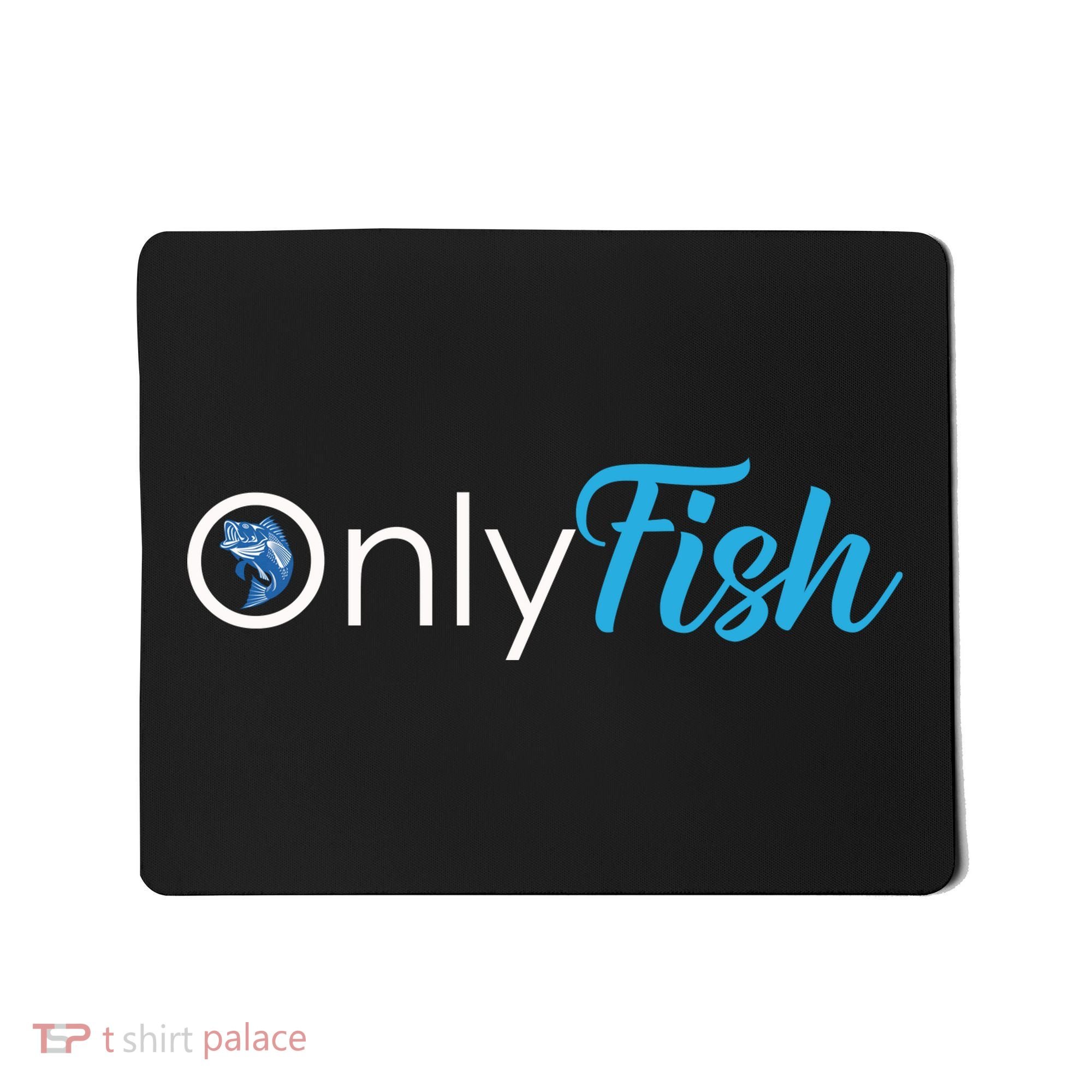 Only Fish Fishing Mousepad