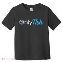 Only Fish Fishing Toddler T-Shirt thumb 0