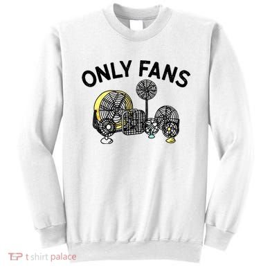 Only Fans Funny Gift Sweatshirt