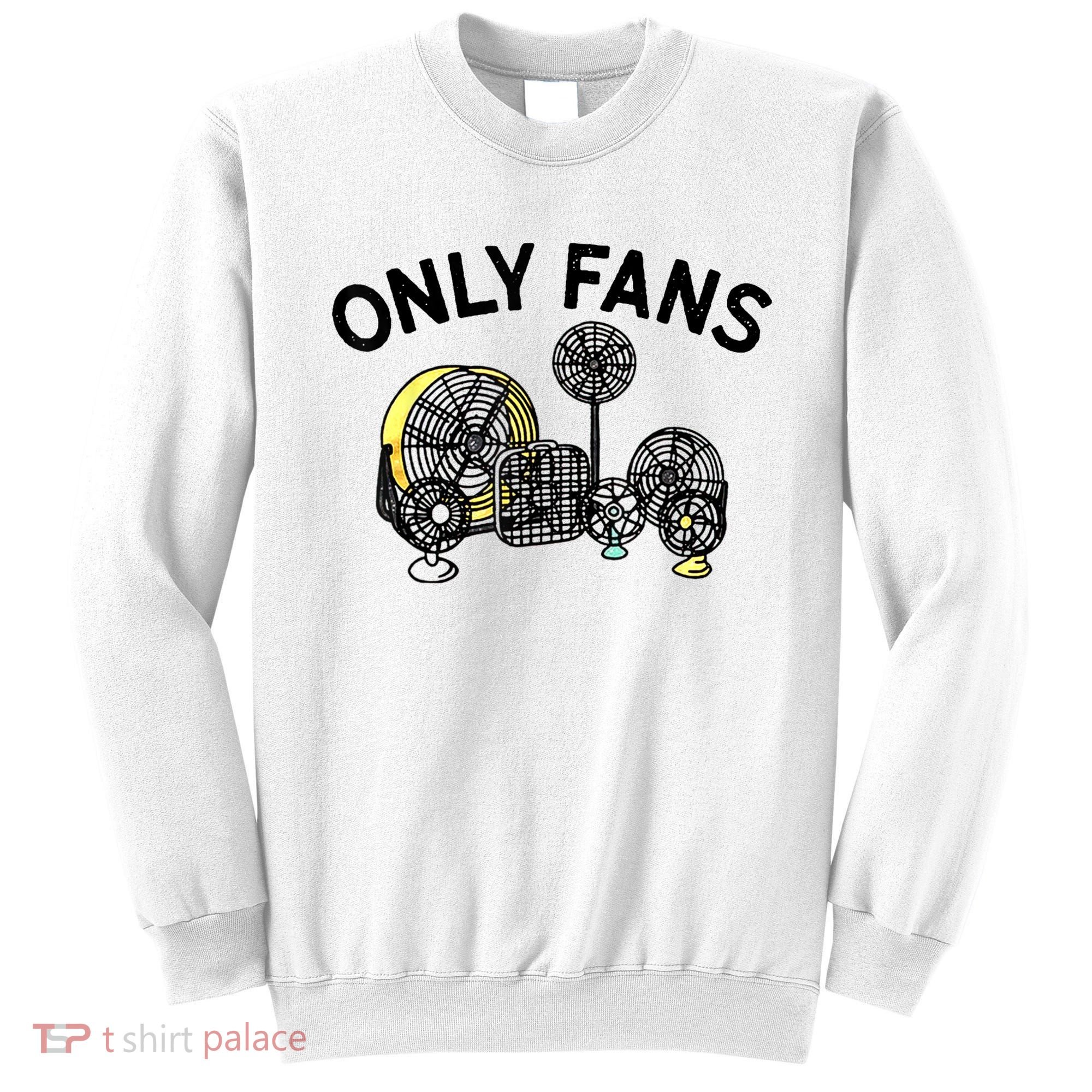 Only Fans Funny Gift Sweatshirt