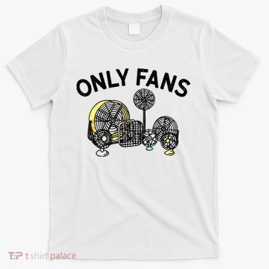 Only Fans Funny Gift T-Shirt