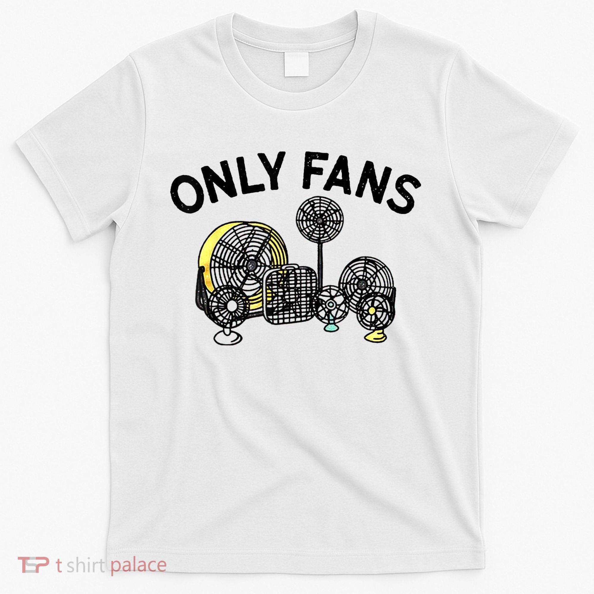 Only Fans Funny Gift T-Shirt