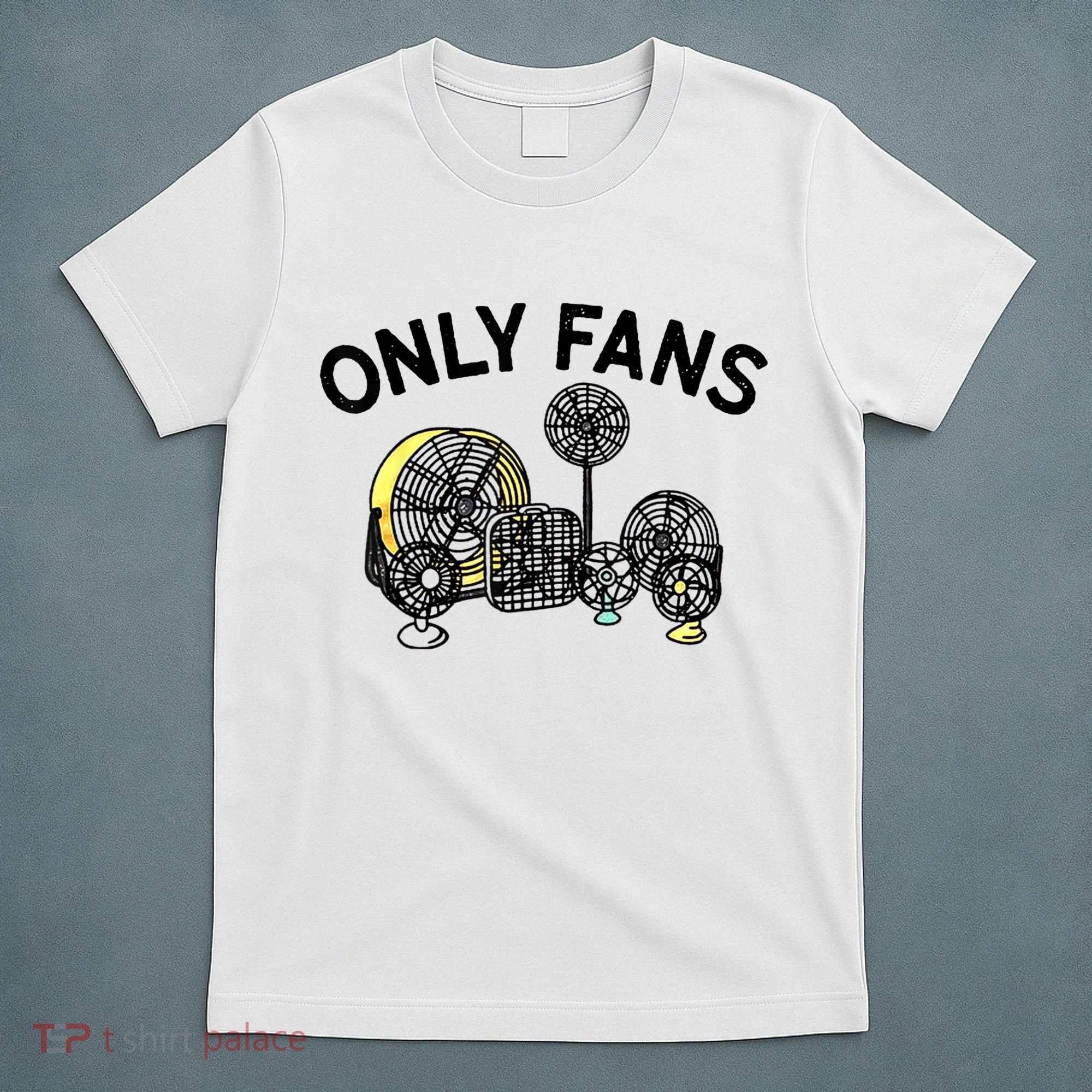 Only Fans Funny Gift T-Shirt