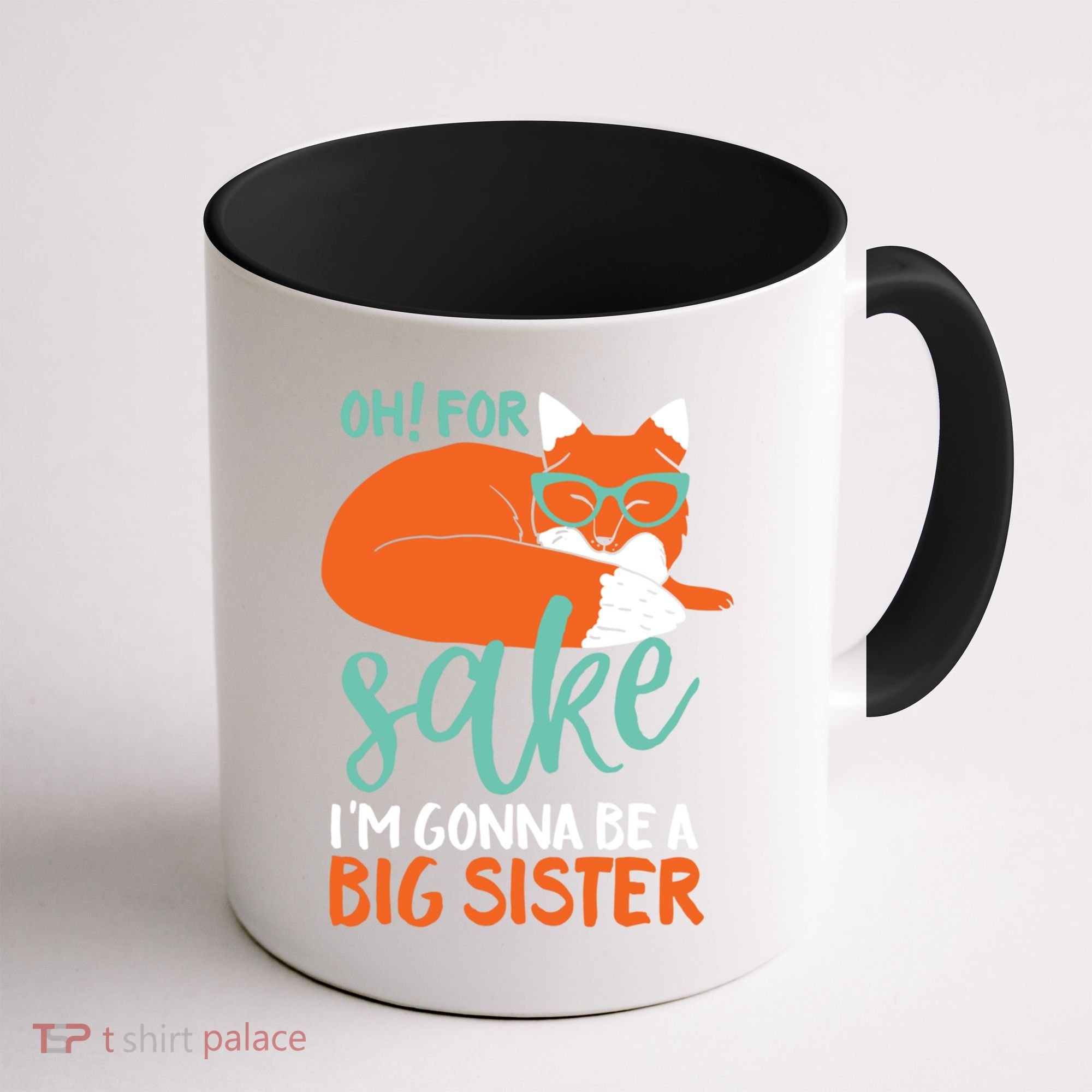 Oh For Fox Sake Im Gonna Be Big Sister Funny Cute Pregnancy Cute Gift Coffee Mug