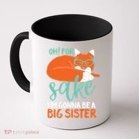Oh For Fox Sake Im Gonna Be Big Sister Funny Cute Pregnancy Cute Gift Coffee Mug thumb 0