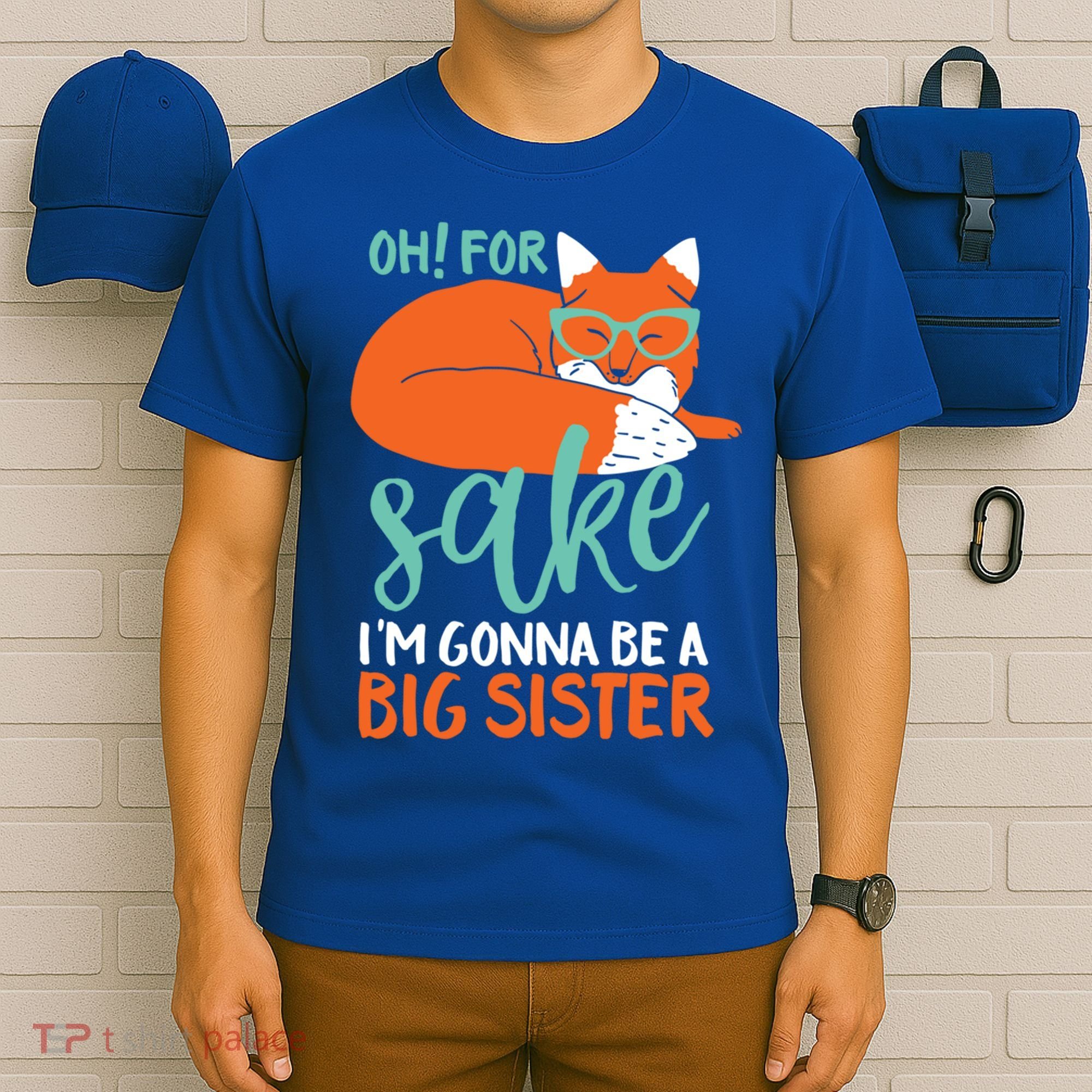 Oh For Fox Sake Im Gonna Be Big Sister Funny Cute Pregnancy Cute Gift T-Shirt