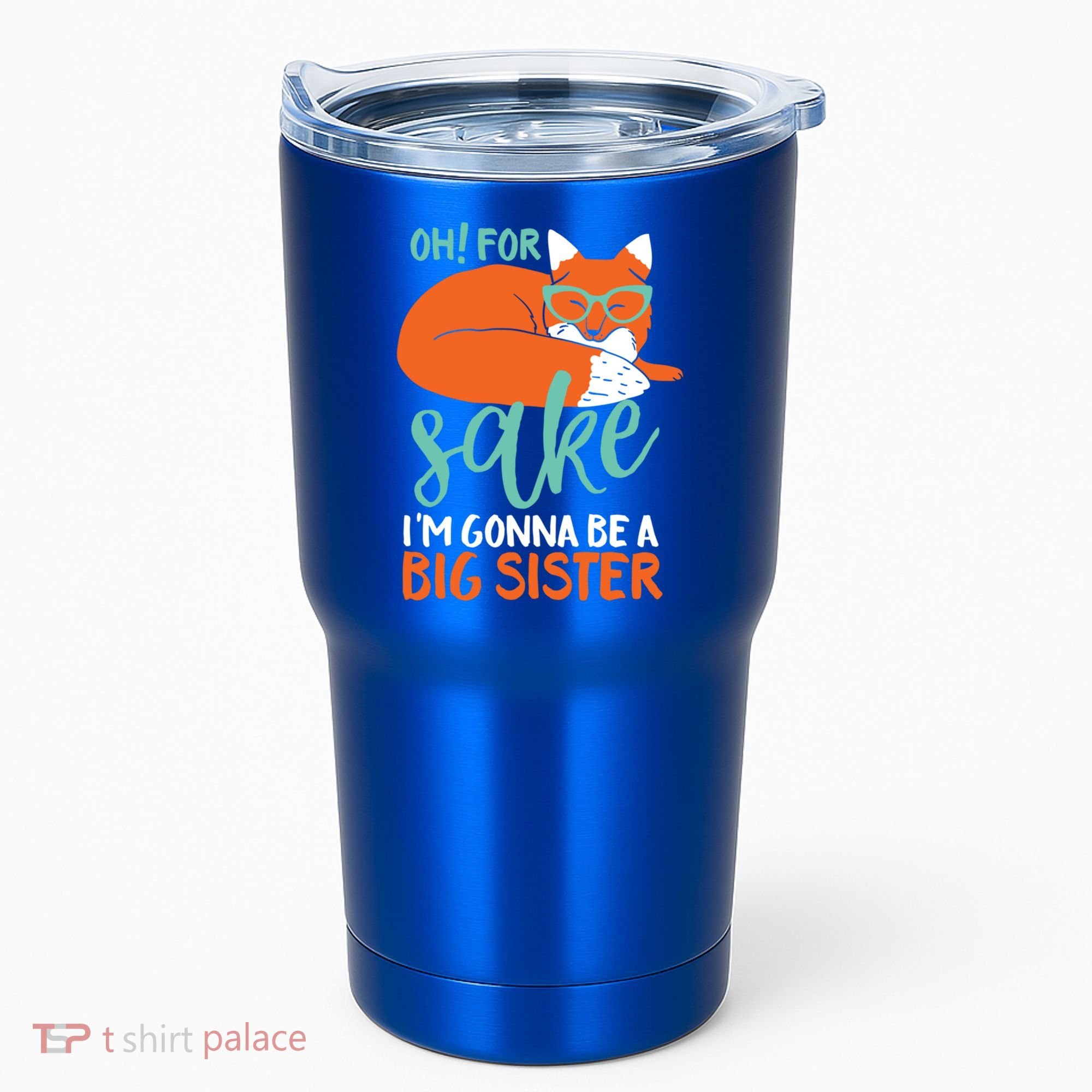 Oh For Fox Sake Im Gonna Be Big Sister Funny Cute Pregnancy Cute Gift Tumbler